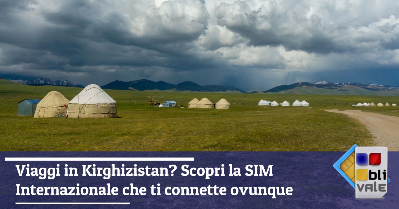 blivale_image_it_Viaggi in Kirghizistan Scopri la SIM Internazionale che ti connette ovunque_643x337 Viaggi in Kirghizistan? Scopri la SIM Internazionale che ti connette ovunque